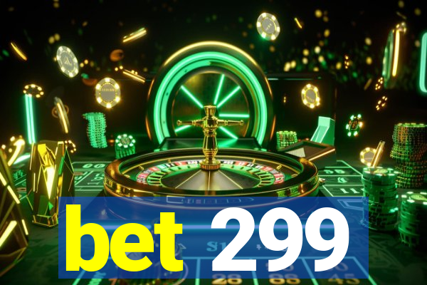 bet 299